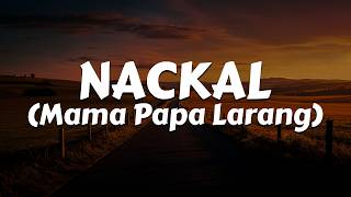 Nackal mama Papa Larang  Naufal Syachreza lirik Lagu Viral Di Tiktok  Mix Tenxi  Horrreg