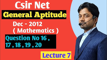 CSIR NET Dec 2012 || General Aptitude | Questions No 16 17 18 19 20 || Part-A || Mathematics ||