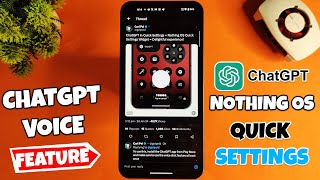 How to Use ChatGPT Voice Conversation Feature with Nothing OS Quick Settings🔥Phone (1) and Phone (2) screenshot 2