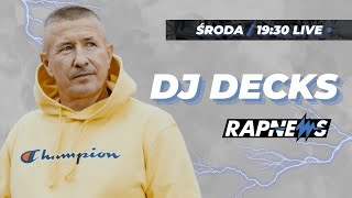 DJ DECKS na ŻYWO | RAPNEWS LIVE #119