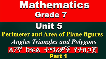 Grade 7 mathematics unit 5 part 1 | perimeter and area of plane figures | angle, triangle & polygons