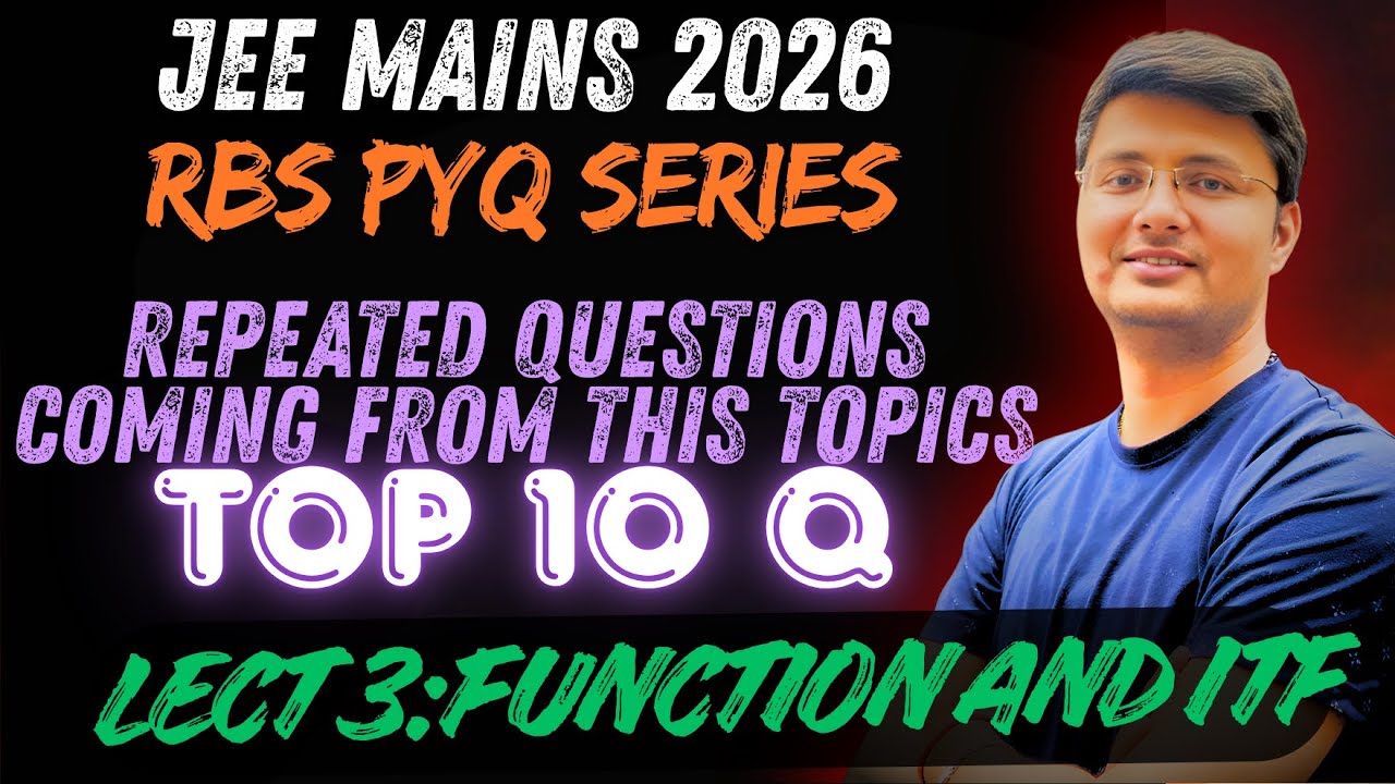 LECTURE-3||TOP 10 PYQ'S FROM LAST 5 YEARS || CHP: FUNCTION+”RBS ITF ...