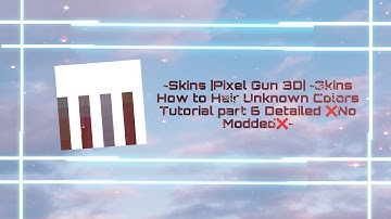 |Pixel Gun 3D| ~Skins How to Hair Unknown Colors Tutorial part 6 Detailed ❌No Modded❌~