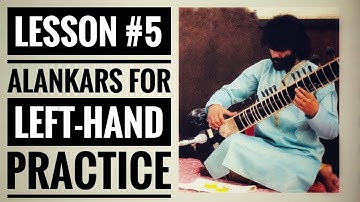 Sitar Tutorial Lesson 5 || Alankars for Left Hand Practice || by Dr. ASHOK KUMAR CHAMBYAL