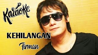 KEHILANGAN - Firman ( Karaoke Original Version )