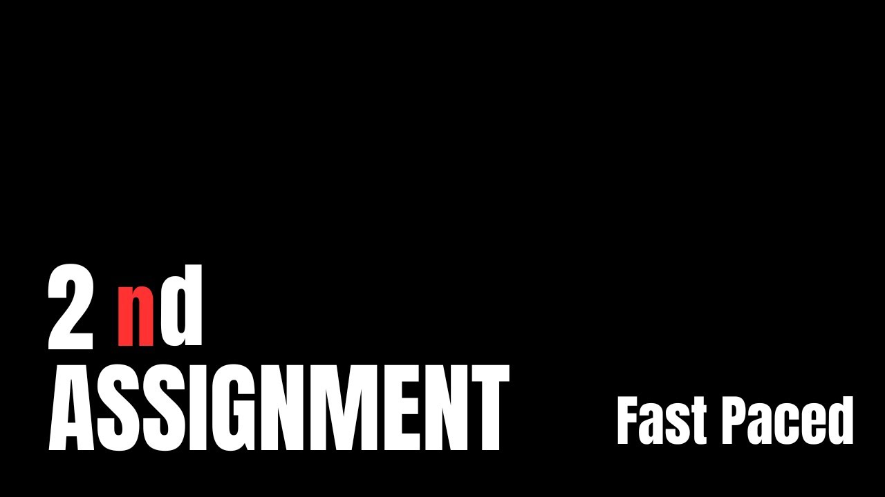 Second Assignment (Fast Paced)