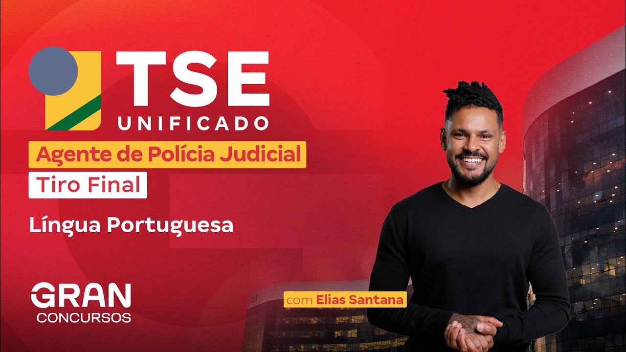 Concurso TSE Unificado Agente de Polícia Judicial: Tiro Final em Língua Portuguesa