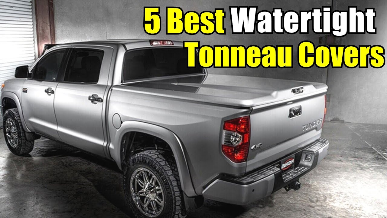 Best Water Tight Tonneau Covers 2023 YouTube