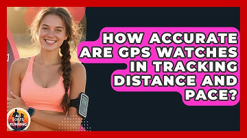 How Accurate Are GPS Watches in Tracking Distance and Pace? - All Sorts Of Running