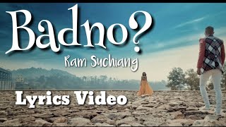 Badno - Ram Suchiang | Lyrics Video |