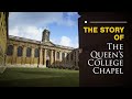 The story of the queens college chapel