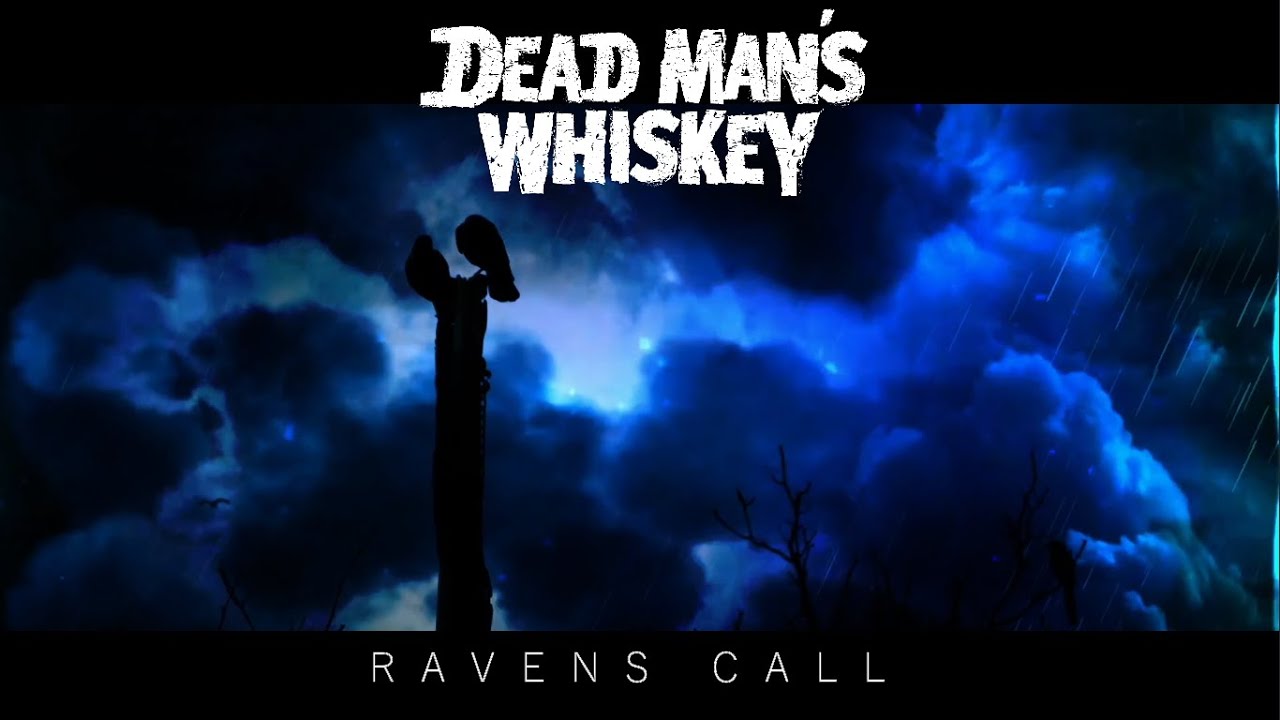 Dead Man's Whiskey Ravens Call (LYRIC VIDEO) YouTube