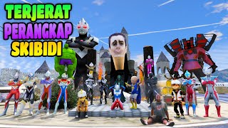 ULTRAMAN ZERO NEKAT MASUK KANDANG SKIBIDI TOILET - GTA 5 MOD ULTRAMAN