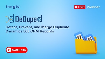 Webinar: Detect, Prevent, and Merge Duplicate Dynamics 365 CRM Records with DeDupeD!