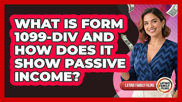 What Is Form 1099-DIV And How Does It Show Passive Income? - Latino Family Filing