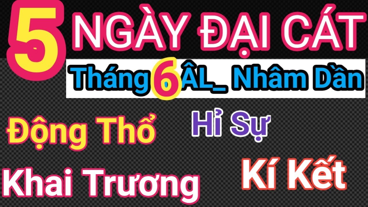 Ngày Tốt Trong Tháng 6 Âm Lịch Ngày Nào Tốt, Ngày Tốt Tháng 6 - tháng 6 âm lich ngày nào tốt - 