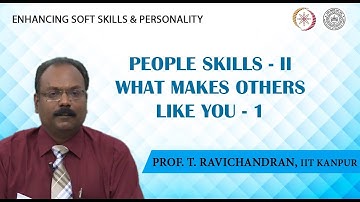 Lecture 17: People Skills-2: What Makes Others Like You?-1