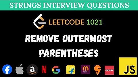 1021. Remove Outermost Parentheses | Leetcode | Easy Problem | JavaScript Solution