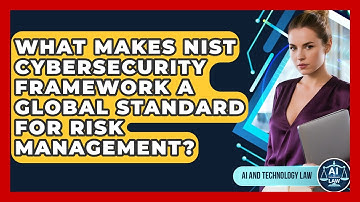 What Makes NIST Cybersecurity Framework A Global Standard For Risk Management?