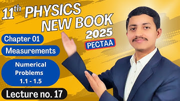 Numerical Problems (1.1-1.5) Chapter 1 | 11th Class Physics New Book 2025
