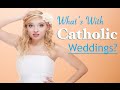 What's With Catholic Weddings?