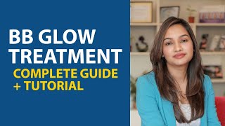 BB Glow Facial Treatment | SEMIPERMANENT Alternative To Daily Foundation [COMPLETE GUIDE+ TUTORIAL]