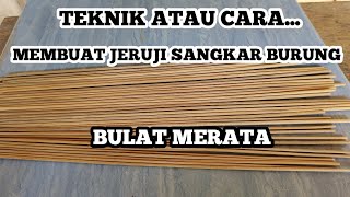 TEKNIK ATAU CARA MEMBUAT JERUJI SANGKAR BURUNG AGAR HASILNYA BULAT MERATA