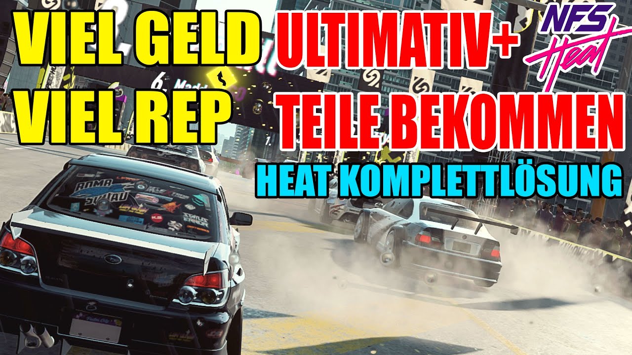 HEAT KOMPLETTLÖSUNG - GELD REP & TEILE - NEED FOR SPEED HEAT - YouTube