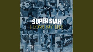 Miniatura de "Super Siah - I Love My Life"