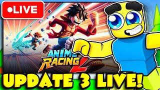 Anime Racing UPDATE 3!!! [LIVE]