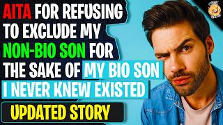 AITA For REFUSING To Exclude My Non-Biological Son For The Sake Of My Bio Son I Never Knew Existed