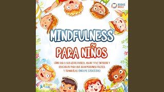 Capítulo 48 - Mindfulness para Niños: Cómo Dar a Sus Hijos Fuerza, Valor y Paz Interior y Educarlos para Que Sean Personas Felices y Tranquilas (Incluye Ejercicios) - Magic Kids & Pablo García