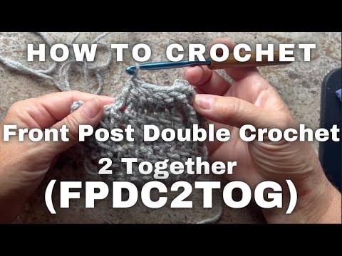How to Make Front Post Double Crochet 2 Together Stitch FPDC2TOG