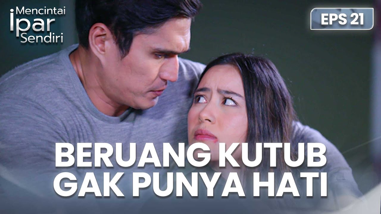 Mungkin Aku Ngeselin Tapi Bukan Berarti Gak Punya Hati | MENCINTAI IPAR SENDIRI | EPS. 21 (2/4)