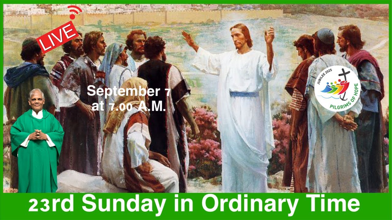 Sept. 7, 23rd Sunday in Ordinary Time, Live Mass at 7.00 A.M. - YouTube