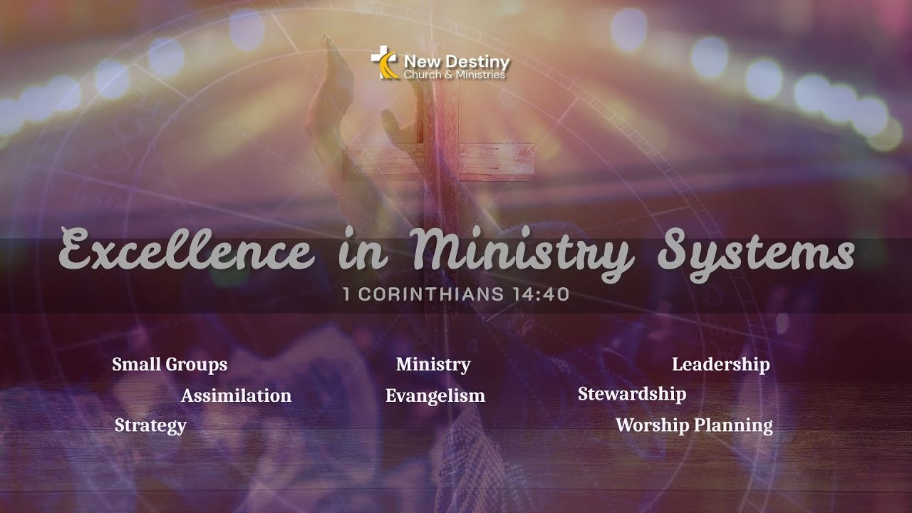 Excellence in Ministry Systems | 1 Corinthians 14:40