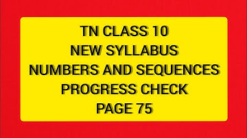 TN Samacheer 10 Maths New Syllabus Numbers & Sequences Progress Check pg 75.
