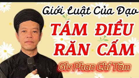PHAN CHÍ TÂM 2022 - Đề tài: TÁM ĐIỀU RĂN CẤM