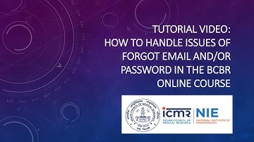 How to handle issues of forgot email and/or password in the BCBR online course