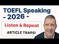 TOEFL Speaking 2026 Listen And Repeat Article Traps TOEFL Speaking 2026 Listen And Repeat Article Traps