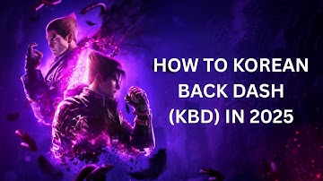 How to Korean Back Dash (KBD) in 2025 Tekken 8 | HeyBroken Guide ep. 12