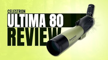 Best Spotting Scopes | An In-depth Celestron Ultima 80 Review (2022) NEW Spotting Scopes