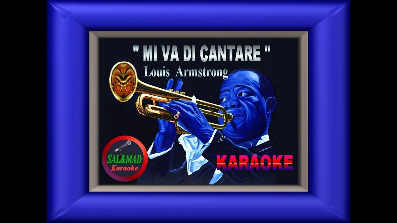 MI VA DI CANTARE - KARAOKE  - Louis Armstrong