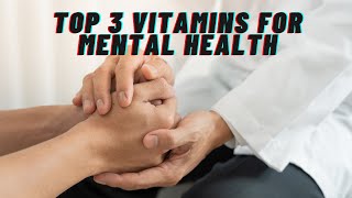 Top 3 Vitamins for Mental Health!