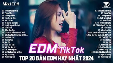 Lướt Sóng Đạp Mây Remix ♫ Top 15 Bản EDM Tiktok Gây Nghiện - BXH Nhạc Trẻ Remix Hot Trend Triệu View
