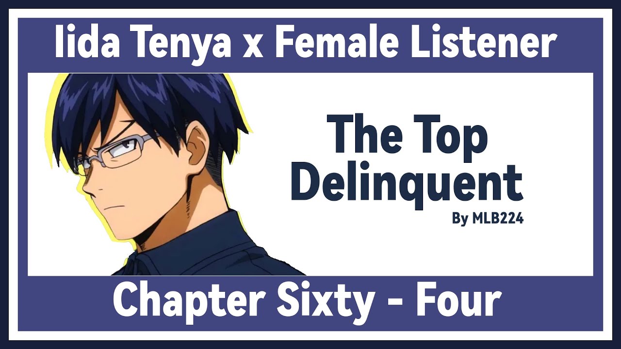 The Top Delinquent Tenya Iida x Female Listener Quirkless school AU