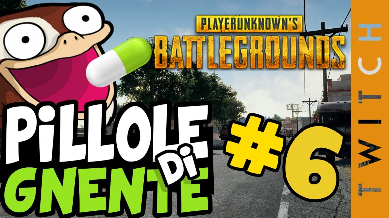 Playerunknown's Battleground - Pillole di Gnente #6