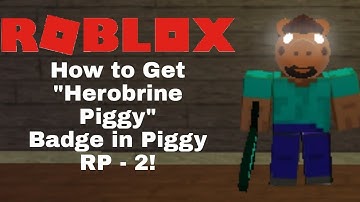 How to Get "Herobrine Piggy" Badge in Roblox Piggy RP - 2!