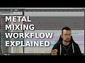Metal Mixing Workflow Explained
