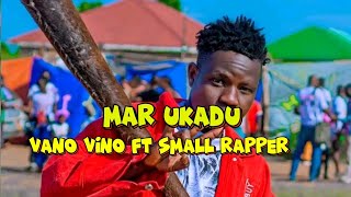 Mar Ukadu By Vano Vino Ft Small Rapper ( HD  2024)